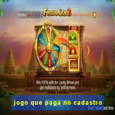 jogo que paga no cadastro